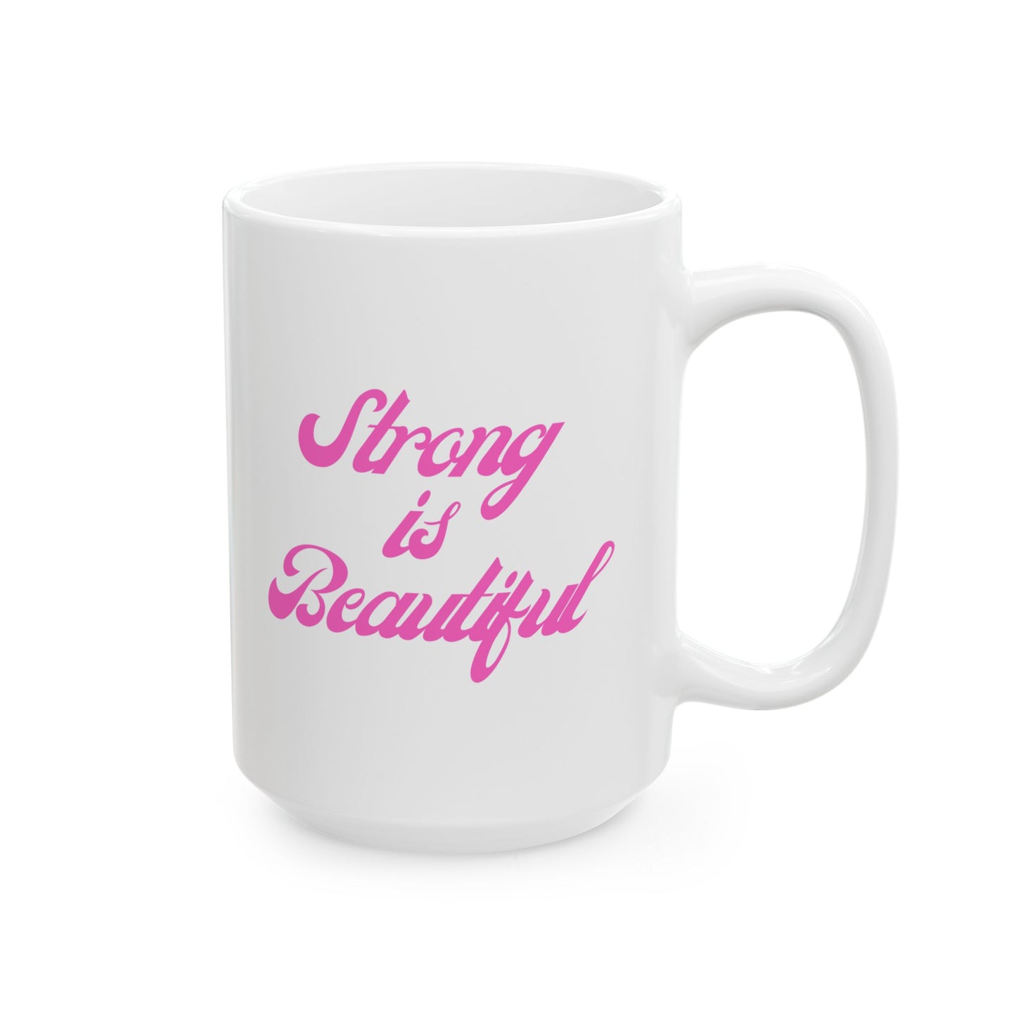 Strong Is Beautiful White Mug