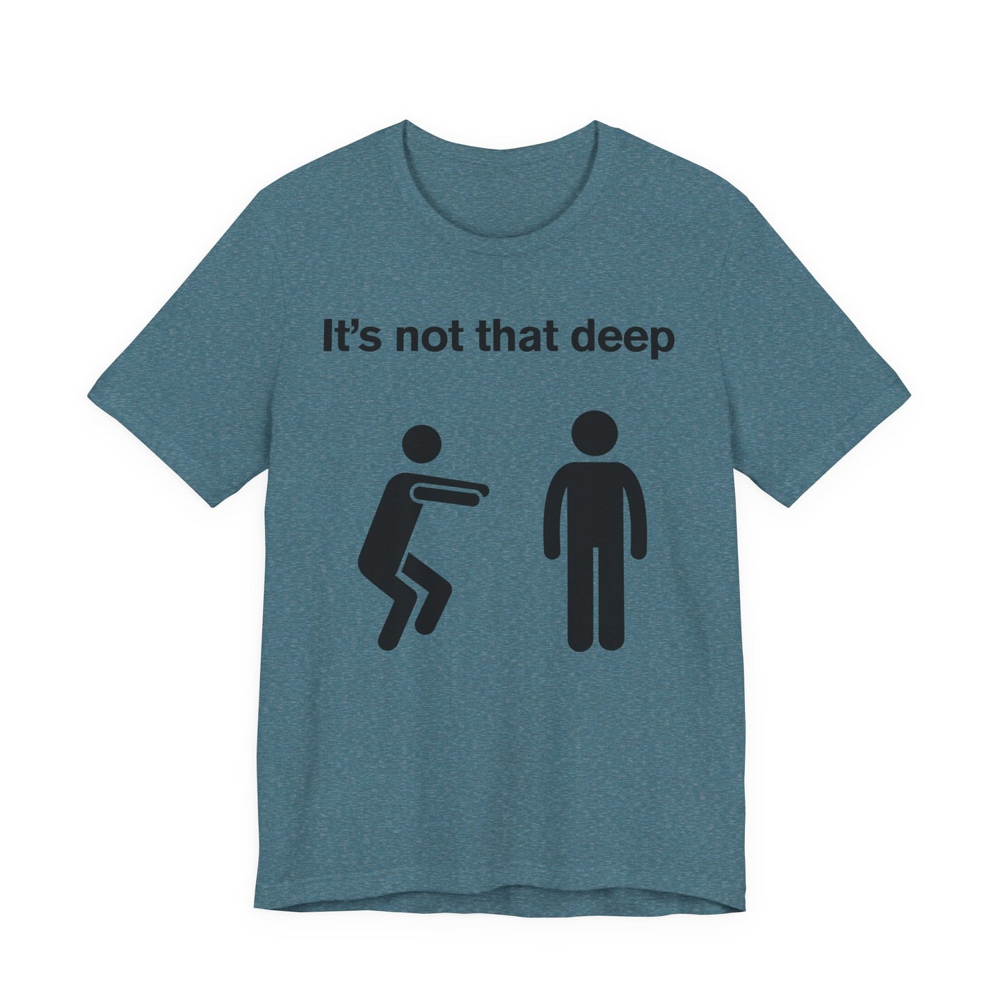 It's Not That Deep Tee