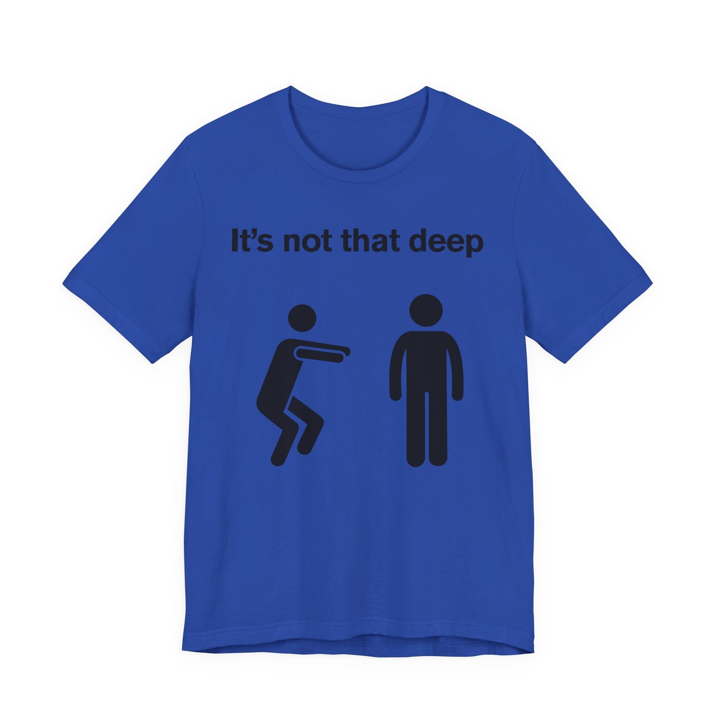 It's Not That Deep Tee
